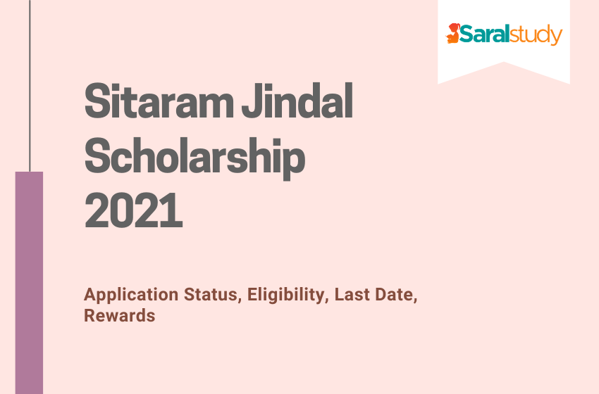 Sitaram Jindal Scholarship 2021: Application Form, Eligibility, Rewards, Last Date