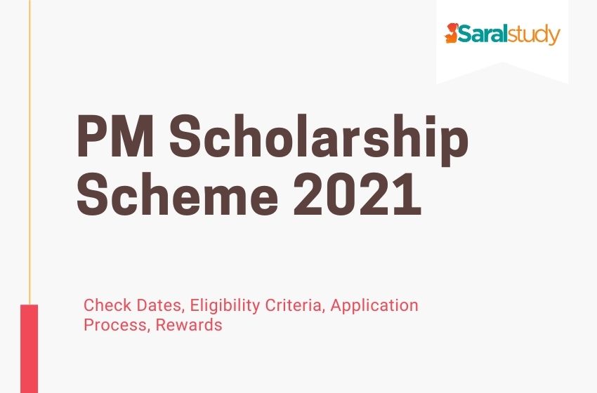 PM Scholarship Scheme 2021 – Dates, Eligibility, Selection Criteria, Application Process
