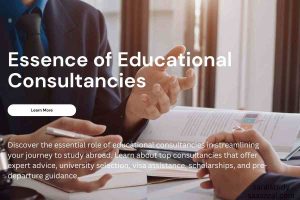 Essence of Educational Consultancies When It Comes To Studying Abroad Essence of Educational Consultancies When It Comes To Studying Abroad
