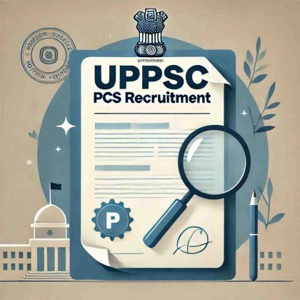 UPPSC PCS 2025 Recruitment Notification: Application begins